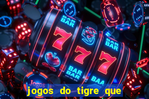 jogos do tigre que dao bonus no cadastro